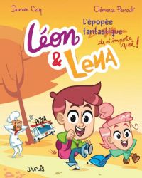  Léon & Lena T3 : L’Épopée fantastique de n’importe quoi ! (0), bd chez Dupuis de Cerq, Perrault, Mistablatte