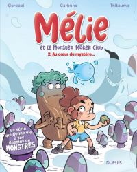  Mélie et le Monster Maker Club T2 : Au cœur du mystère... (0), bd chez Dupuis de Thitaume, Carbone, Gorobei, Cantreau