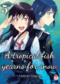  A tropical fish yearns for snow T5, manga chez Taïfu comics de Hagino