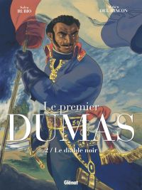 Le Premier Dumas T2 : Le Diable noir (0), bd chez Glénat de Rubio, del Rincon