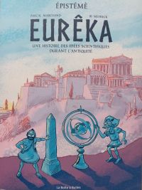  Eurêka T1 : Une histoire des idées scientifiques durant l'antiquité (0), bd chez La boîte à bulles de Marchand, Meybeck