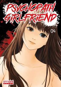  Psychopath girlfriend T4, manga chez Omaké books de Kfumi, Sakura, Huilamsi