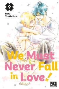  We must never fall in love ! T9, manga chez Pika de Tsukishima