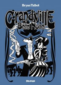  Grandville  T3 : Bête noire  (0), comics chez Delirium de Talbot