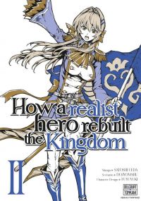   How a Realist Hero Rebuilt the Kingdom T2, manga chez Delcourt Tonkam de Dojyomaru, Ueda