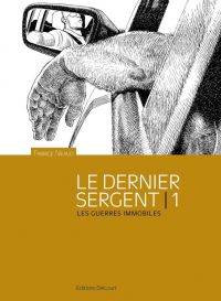 Le Dernier sergent T1 : Les guerres immobiles (0), bd chez Delcourt de Neaud
