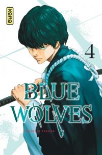  Blue wolves T4, manga chez Kana de Tsuyoshi