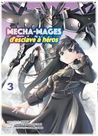  Mecha-mages d’esclave à héros T3, manga chez Komikku éditions de Ryoma, Bakuhatsu Cambria, Kuroi