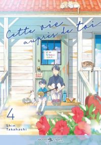  Cette vie auprès de toi T4, manga chez Delcourt Tonkam de Takahashi