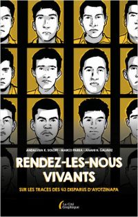 Rendez-les-nous vivants : Sur les traces des 43 disparus d'Ayotzinapa (0), comics chez Les presses de la Cité de Soloff, Parra, Galaviz