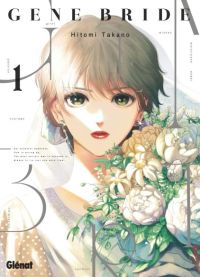  Gene bride T1, manga chez Glénat de Takano
