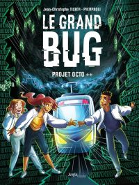 Le Grand bug T1 : Projet Octo (0), bd chez Jungle de Tixier, Pierpaoli, Amici