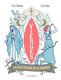 Vierges : La folle histoire de la virginité (0), bd chez Le Lombard de Thiébaut, Bird