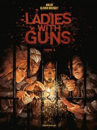  Ladies with guns T3, bd chez Dargaud de Bocquet, Anlor, de Cock