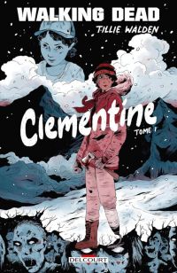Walking Dead  : Clementine, comics chez Delcourt de Walden, Rathburn
