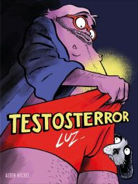 Testosterror, bd chez Albin Michel de Luz