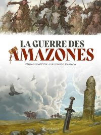 La Guerre des Amazones, bd chez Soleil de Piatzszek, Escalada, Bègue, Holgado