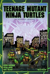 Teenage Mutant Ninja Turtles  : Le scénario original  (0), comics chez Vestron de Laird, Eastman, Talbot 