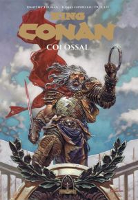 King Conan Colossal , comics chez Panini Comics de Truman, Giorello, Villarubia