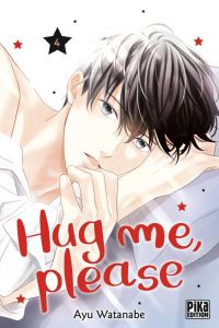  Hug me, please T4, manga chez Pika de Watanabe
