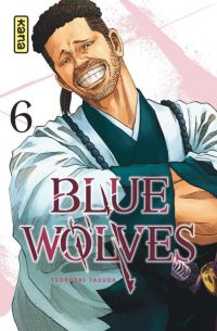  Blue wolves T6, manga chez Kana de Tsuyoshi