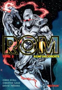  Rom  T2 : Reinforcements (0), comics chez Vestron de Gage, Ryall, Villanelli, Alexakis, Castellini