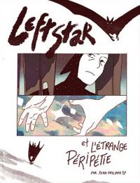 Leftstar et l'étrange péripétie, comics chez Kinaye de Jean Fhilippe