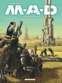  M.A.D T1 : Un empire de rouille (0), bd chez Le Lombard de Jarry, Legrain, Mikl