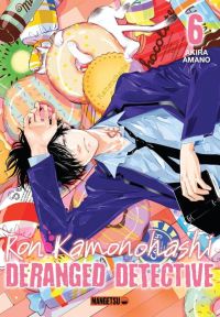  Ron Kamanohashi : Deranged detective T6, manga chez Mangetsu de Amano