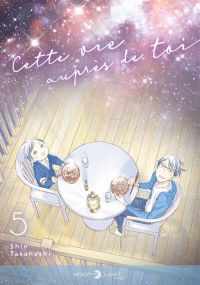  Cette vie auprès de toi T5, manga chez Delcourt Tonkam de Takahashi
