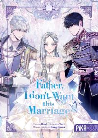  Father, I don't Want this Marriage T1, manga chez Pika de Heesu, Yuri, Roal
