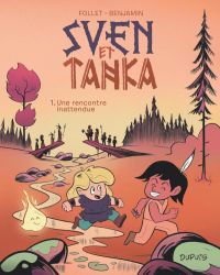  Sven et Tanka T1 : Une rencontre inattendue (0), bd chez Dupuis de Benjamin, Follet