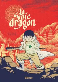 La Voie dragon, bd chez Glénat de Young
