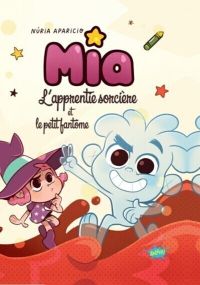  Mia L'apprentie sorcière T2 : et le petit fantôme (0), bd chez Splash! de Aparicio