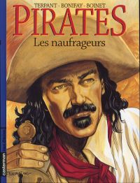  Pirates T3 : Les naufrageurs (0), bd chez Casterman de Boinet, Bonifay, Terpant