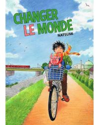 Changer le monde, manga chez Evalou de Natsumi