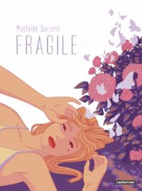 Fragile, bd chez Casterman de Ducrest