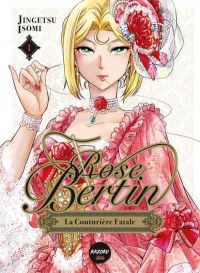 Rose Bertin, la couturière fatale T1, manga chez Michel Lafon de Isomi