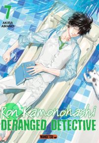  Ron Kamanohashi : Deranged detective T7, manga chez Mangetsu de Amano