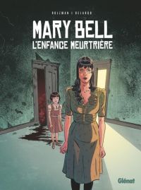 Mary Bell, l'enfance meurtrière, bd chez Glénat de Rojzman, Belardo