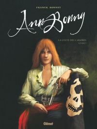  Ann Bonny, la Louve des Caraïbes T1, bd chez Glénat de Bonnet, Charly