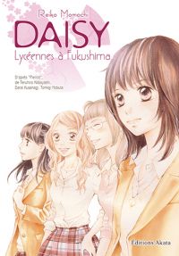 Daisy, lycéennes à Fukushima : Intégrale (0), manga chez Akata de Momochi