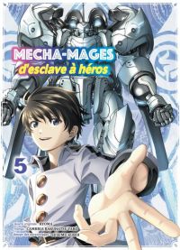  Mecha-mages d’esclave à héros T5, manga chez Komikku éditions de Ryoma, Kuroi, Bakuhatsu Cambria
