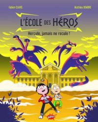 L'Ecole des héros : Hercule, jamais ne recule (0), bd chez Splash! de Clavel, Demore