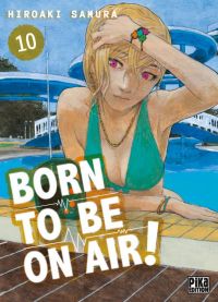  Born to be on air ! T10, manga chez Pika de Hiroaki