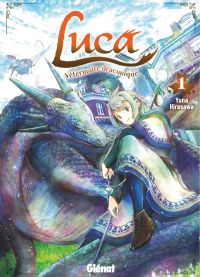 Luca, vétérinaire draconique T1, manga chez Glénat de Hirasawa