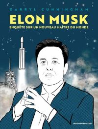 Elon Musk : Enquête sur un nouveau maître du monde (0), bd chez Delcourt de Cunningham
