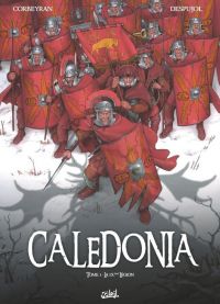  Caledonia T1 : La IXème légion (0), bd chez Delcourt de Corbeyran, Despujol
