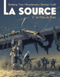 La Source T2 : Le clan du train (0), bd chez Philéas de Branchereau, Truc, Runberg, Damour, Lofé