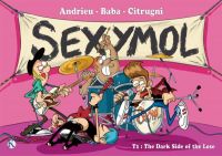  Sexymol T1 : The dark side of the lose (0), bd chez klev de Andrieu, Baba, Citrugni
